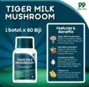 Tiger Milk Mushroom 99 Life (60 Biji)